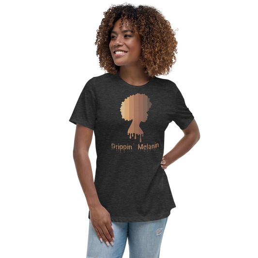 Drippin' Melanin Women's Relaxed T-Shirt